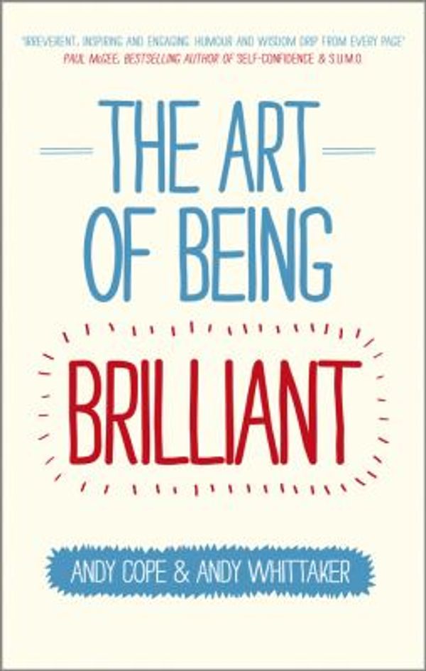 Cover Art for 0884891412223, The Art of Being Brilliant by Andy Cope