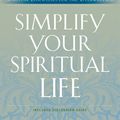 Cover Art for 9781617471971, Simplify Your Spiritual Life: Spiritual Disciplines for the Overwhelmed by Donald Whitney