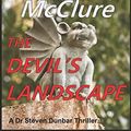 Cover Art for 9781973402701, THE DEVIL'S LANDSCAPE (Dr Steven Dunbar) by Ken McClure