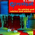 Cover Art for 9783570201527, Gänsehaut 04. Es wächst und wächst und wächst... ( Ab 10 J.). by Robert L. Stine