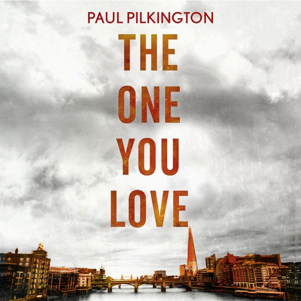 Cover Art for 9781473627659, The One You Love: Emma Holden Suspense Mystery Trilogy: Book One by Paul Pilkington