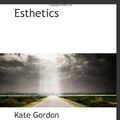 Cover Art for 9781103339037, Esthetics by Kate Gordon