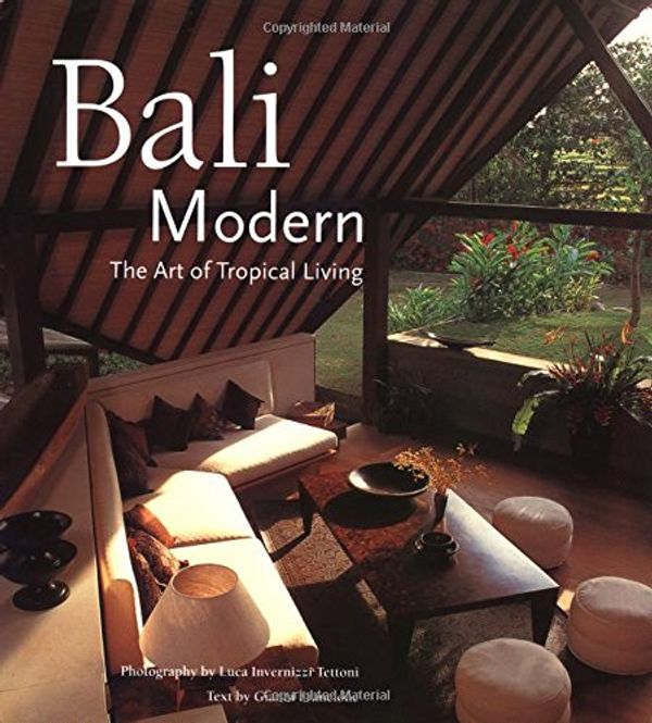 Cover Art for 0676251934663, Bali Modern: The Art of Tropical Living by Gianni Francione; Luca Invernizzi Tettoni