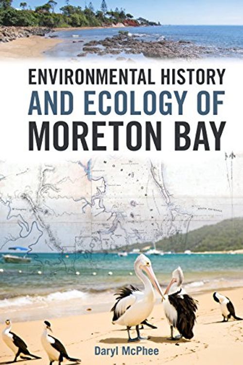 Cover Art for 9781486307210, Environmental History and Ecology of Moreton Bay by Daryl McPhee