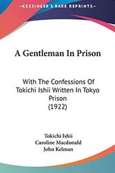 Cover Art for 9781104005672, A Gentleman in Prison by Tokichi Ishii