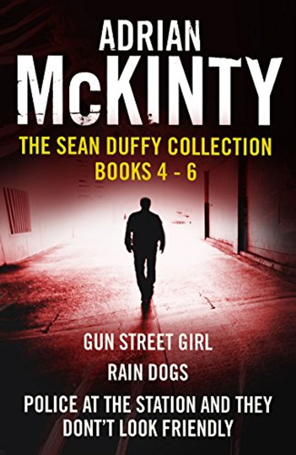 Cover Art for 9781782834328, The Sean Duffy Collection: Books 4-6 (Detective Sean Duffy Book 10) by Adrian McKinty