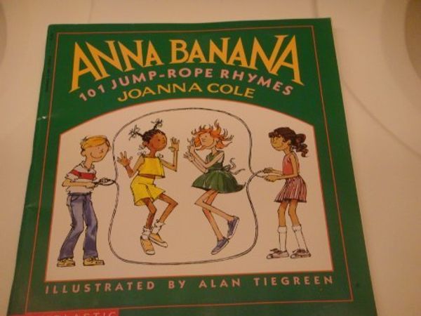 Cover Art for 9780590448468, Anna Banana: 101 Jump-Rope Rhymes by Joanna Cole