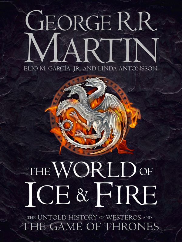 Cover Art for 9780007580910, World of Ice and Fire by George R. R. Martin