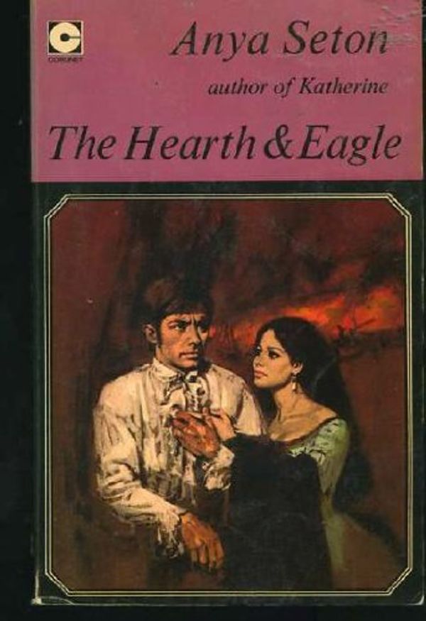 Cover Art for 9780340156995, The Hearth and the Eagle by Anya Seton