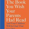 Cover Art for B08HGTL1F8, The Book You Wish Your Parents Had Read by Philippa Perry