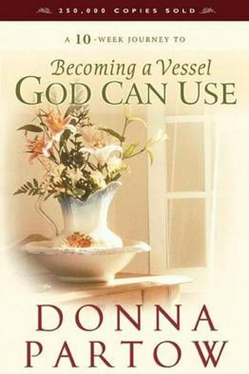Cover Art for 9780764229183, Becoming a Vessel God Can Use by Donna Partow