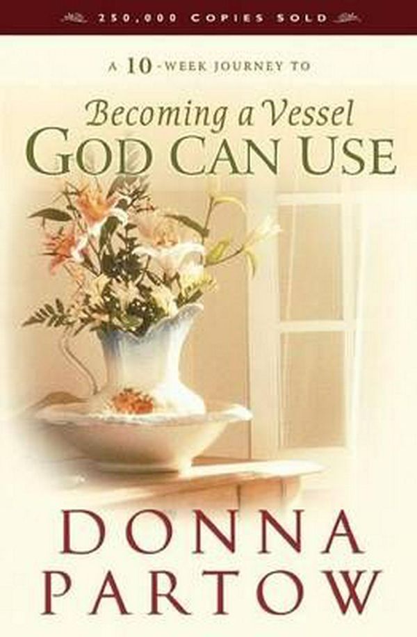 Cover Art for 9780764229183, Becoming a Vessel God Can Use by Donna Partow