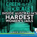 Cover Art for 9781510076341, Green is the New Black by James Phelps