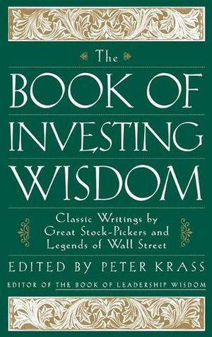Cover Art for 9780471294542, The Book of Investing Wisdom by Peter Krass