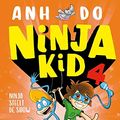 Cover Art for 9789020673999, Ninja steelt de show (Ninja Kid, 4) by Anh Do