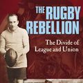 Cover Art for 9780975756300, The Rugby Rebellion by Sean Fagan