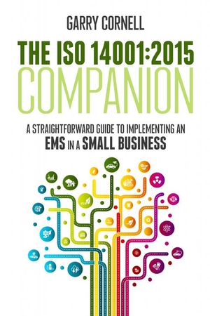 Cover Art for 9789538155161, The ISO 14001:2015 Companion: A Straightforward Guide to Implementing an EMS in a Small Business by Garry Cornell