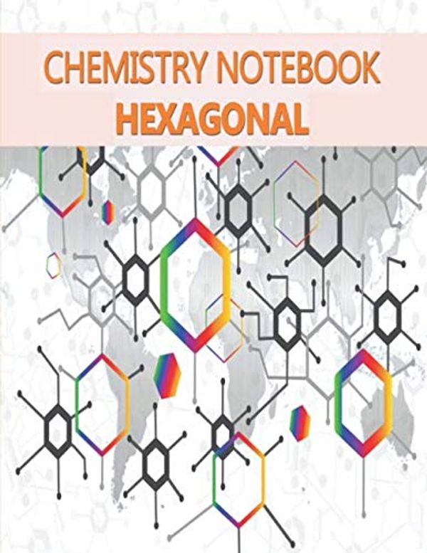 Cover Art for 9798605562153, Chemistry Notebook Hexagonal: Graph Notebook For General Organic and Biological Chemistry | Chemistry Notebook  Funny | Chemistry Hexagon Notebook | ... Pattern Graph Paper | 8.5"x11" - 120 Pages by Gifts for Chemistry Teachers Geeks Nerds Students Lovers Majors Professors, Notebook for Chemistry