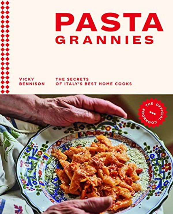 Cover Art for B07ZRC51MZ, [Vicky Bennison] Pasta Grannies: The Official Cookbook: The Secrets of Italy's Best Home Cooks-Hardcover by 