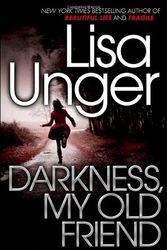 Cover Art for 9780307949677, Darkness, My Old Friend by Lisa Unger