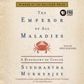 Cover Art for 9781508214243, The Emperor of All Maladies by Siddhartha Mukherjee, Fred Sanders