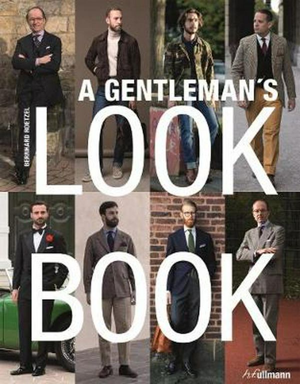Cover Art for 9783848011407, Gentleman's Look BookFor Men with a Sense of Style by Bernhard Roetzel