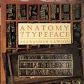 Cover Art for 9780241129432, Anatomy of a Typeface by Alexander Lawson