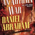 Cover Art for 9780765337009, An Autumn War by Daniel Abraham