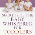 Cover Art for 9780345455499, Secrets of the Baby Whisperer for Toddlers by Tracy Hogg, Melinda Blau