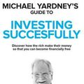 Cover Art for 9781925265811, Michael Yardney's Guide to Investing Successfully by Michael Yardney