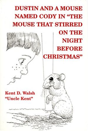 Cover Art for 9780533155552, Dustin and a Mouse Named Cody by Kent D Walsh