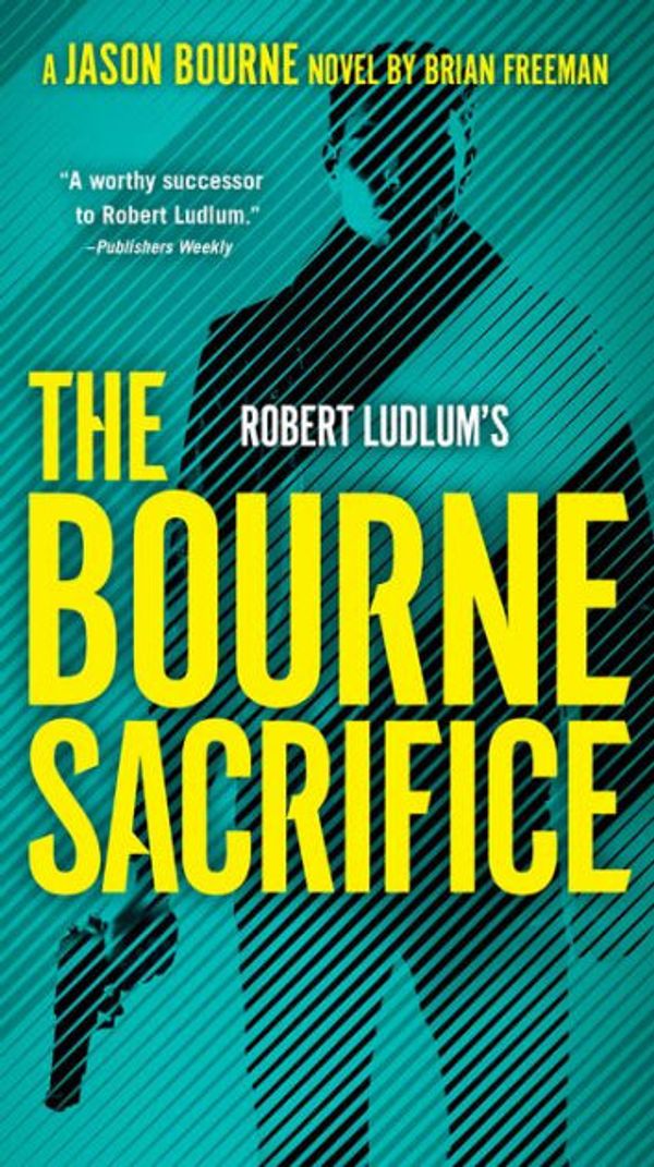 Cover Art for 9781432896010, The Bourne Sacrifice by Brian Freeman, Robert Ludlum