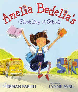 Cover Art for 9780061544576, Amelia Bedelia's First Day of School by Herman Parish