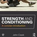 Cover Art for 9781136660375, Strength and Conditioning by John Cissik