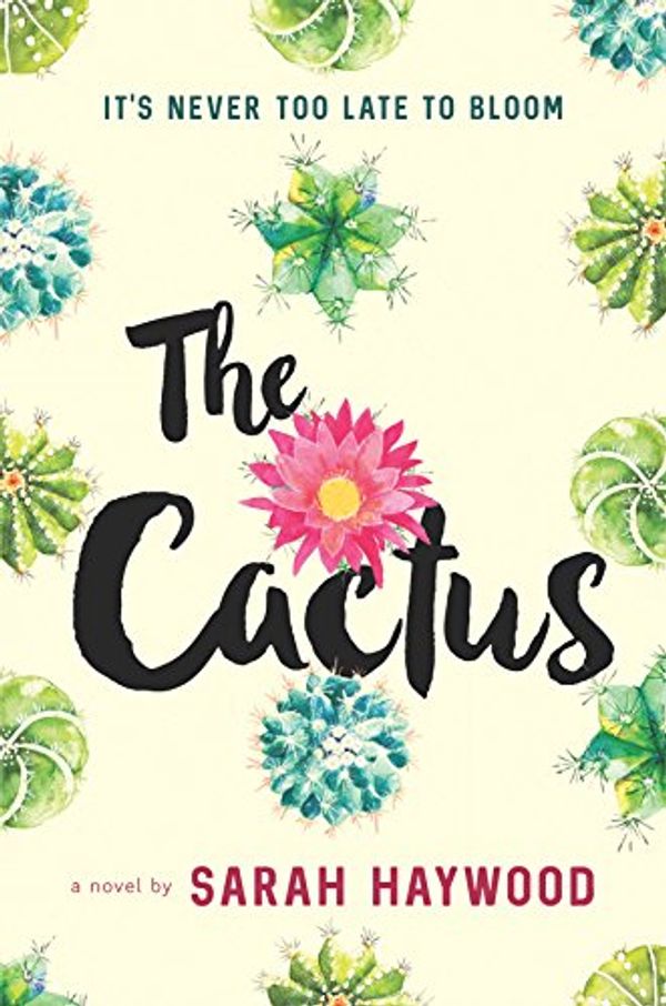 Cover Art for 9780778318996, The Cactus by Sarah Haywood