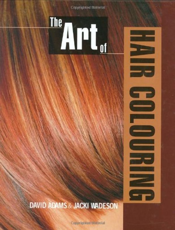 Cover Art for 9781861528940, The Art of Hair Colouring by David Adams