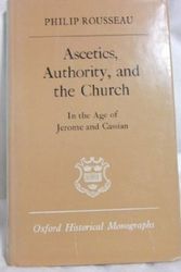 Cover Art for 9780198218708, Ascetics, Authority, and the Church in the Age of Jerome and Cassian by Philip Rousseau