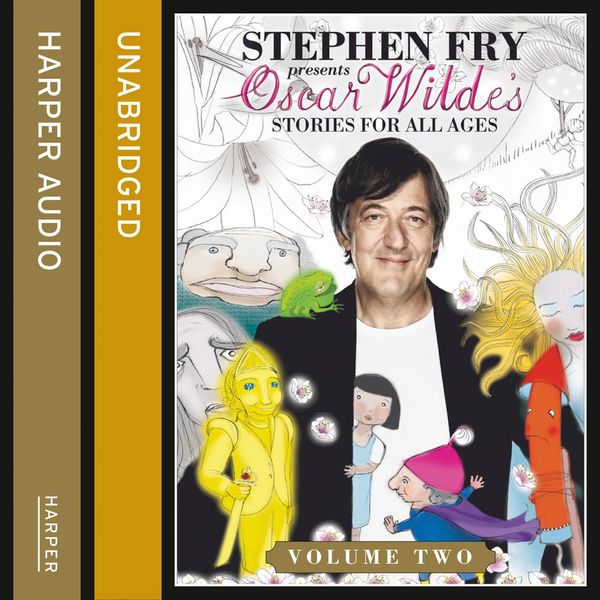 Cover Art for 9780008157241, Children's Stories by Oscar Wilde Volume 2 (Stephen Fry Presents) by Oscar Wilde