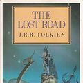 Cover Art for 9780044403982, The Lost Road and Other Writings: Language and Legend Before the "Lord of the Rings" (History of Middle-Earth) by J. R. r. Tolkien