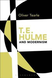 Cover Art for 9781441156655, T.E. Hulme and Modernism by Oliver Tearle