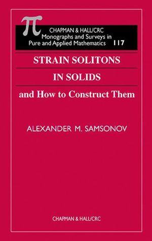 Cover Art for 9781420026139, Strain Solitons in Solids and How to Construct Them by Alexander M. Samsonov