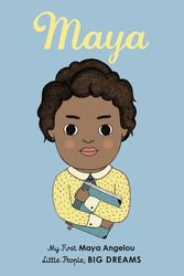 Cover Art for 9781786032508, Maya Angelou (My First Little People, Big Dreams) by Lisbeth Kaiser