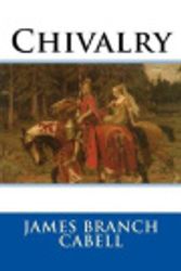 Cover Art for 9781726350402, Chivalry by James Branch Cabell