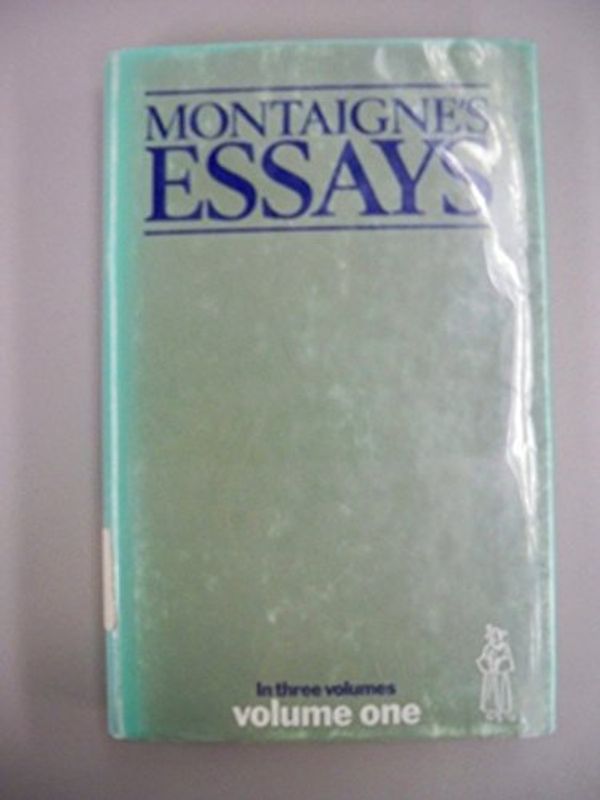 Cover Art for 9780460004404, Essays: v. 1 (Everyman's Library) by Michel de Montaigne