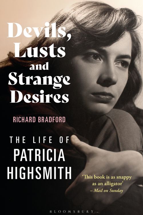 Cover Art for 9781448218226, Devils, Lusts and Strange Desires: The Life of Patricia Highsmith by Richard Bradford