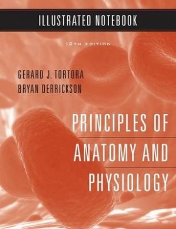 Cover Art for 9780470138045, Principles of Anatomy and Physiology: Illustrated Notebook by Gerard J. Tortora, Bryan H. Derrickson