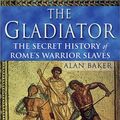 Cover Art for 9780312284039, The Gladiator by Alan Baker