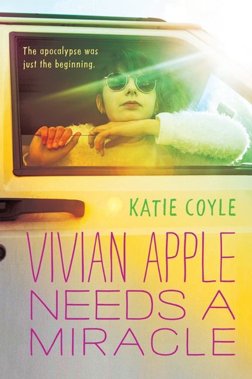 Cover Art for 9780544813182, Vivian Apple Needs a Miracle by Katie Coyle
