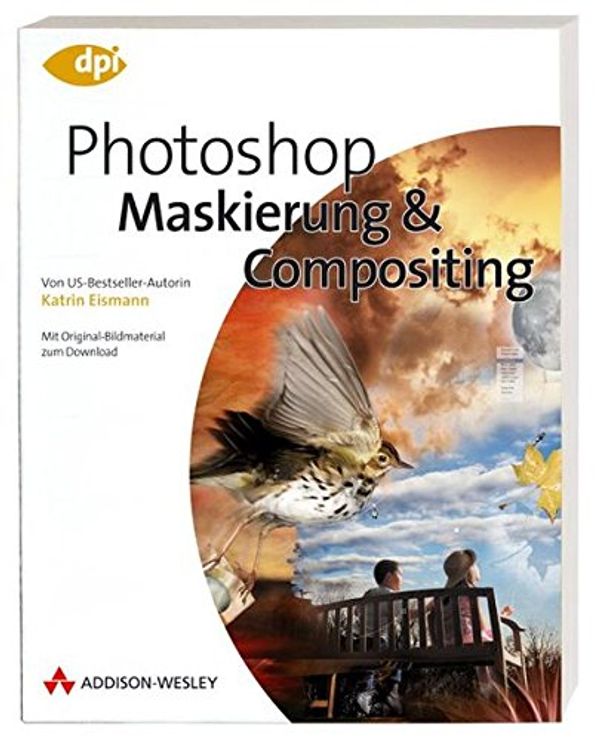 Cover Art for 9783827322425, Photoshop - Maskieren & Compositing by Katrin Eismann