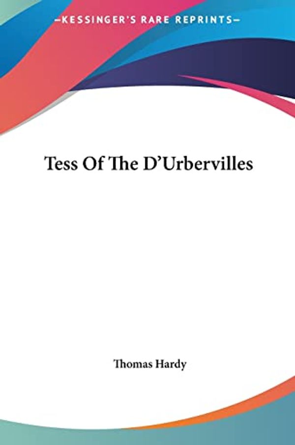 Cover Art for 9781161455656, Tess of the D'Urbervilles by Thomas Hardy